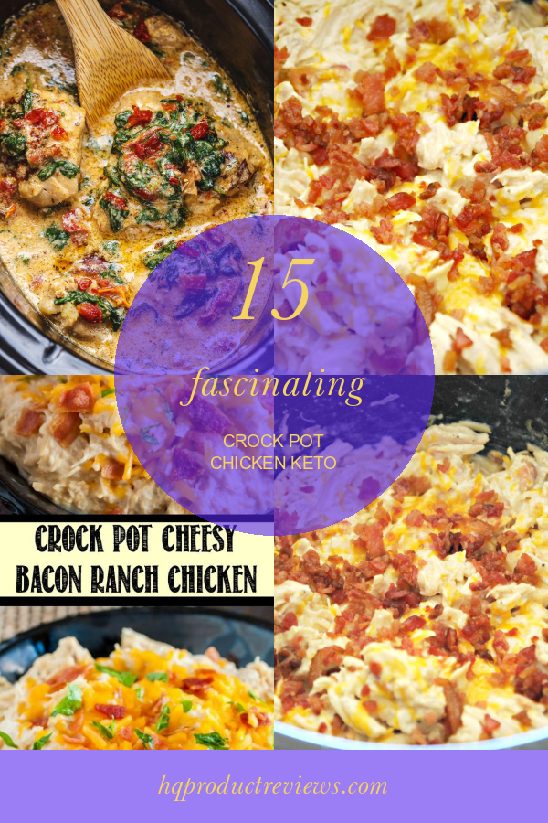 15 Fascinating Crock Pot Chicken Keto Best Product Reviews